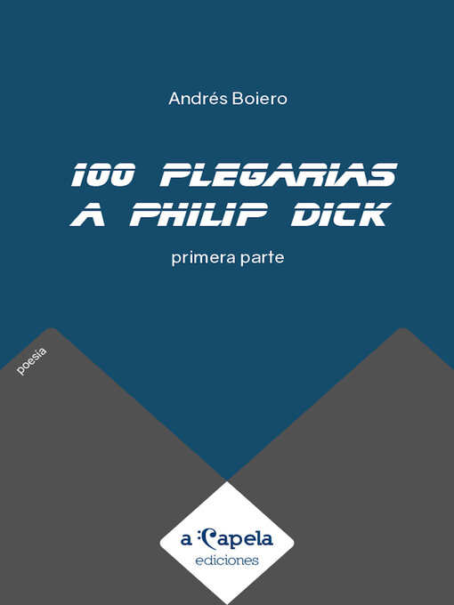 Detalles del título 100 plegarias a Philip Dick de Andrés Boiero - Disponible